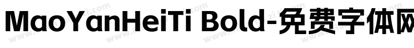 MaoYanHeiTi Bold字体转换